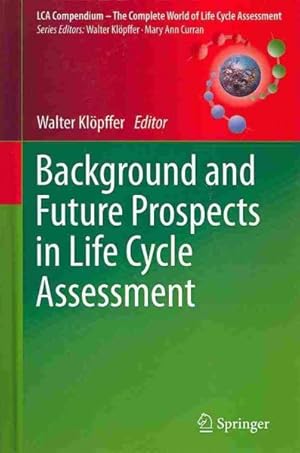 Seller image for Background and Future Prospects in Life Cycle Assessment for sale by GreatBookPrices