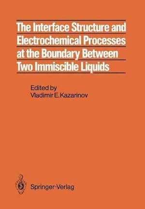 Seller image for Interface Structure and Electrochemical Processes at the Boundary Between Two Immiscible Liquids for sale by GreatBookPrices