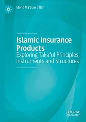 Seller image for Islamic Insurance Products : Exploring Takaful Principles, Instruments and Structures for sale by GreatBookPrices