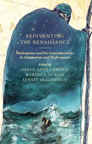 Seller image for Reinventing the Renaissance : Shakespeare and His Contemporaries in Adaptation and Performance for sale by GreatBookPrices