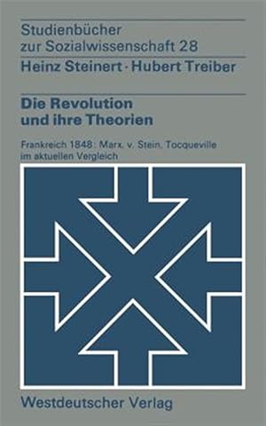 Seller image for Die Revolution Und Ihre Theorien : Frankreich 1848: Marx, V. Stein, Tocqueville Im Aktuellen Vergleich -Language: german for sale by GreatBookPrices