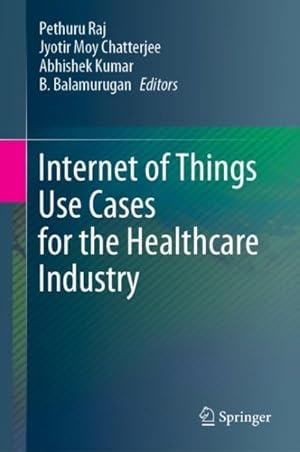 Seller image for Internet of Things Use Cases for the Healthcare Industry for sale by GreatBookPrices