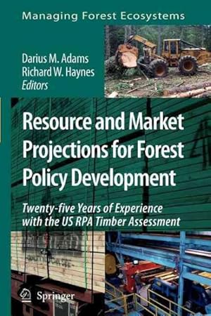 Seller image for Resource and Market Projections for Forest Policy Development : Twenty-five Years of Experience With the Us Rpa Timber Assessment for sale by GreatBookPrices