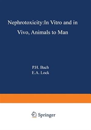 Seller image for Nephrotoxicity : In Vitro to in Vivo Animals to Man for sale by GreatBookPrices