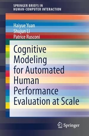Image du vendeur pour Cognitive Modeling for Automated Human Performance Evaluation at Scale mis en vente par GreatBookPrices