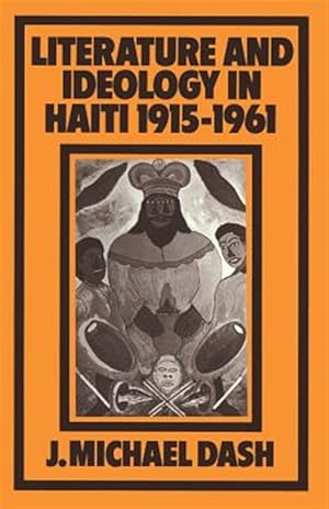 Imagen del vendedor de Literature and Ideology in Haiti, 1915?1961 a la venta por GreatBookPrices