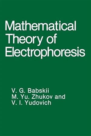 Image du vendeur pour Mathematical Theory of Electrophoresis mis en vente par GreatBookPrices