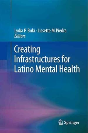 Bild des Verkufers fr Creating Infrastructures for Latino Mental Health zum Verkauf von GreatBookPrices