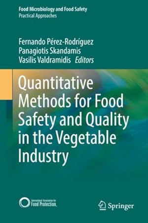 Seller image for Quantitative Methods for Food Safety and Quality in the Vegetable Industry for sale by GreatBookPrices
