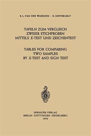 Seller image for Tafeln Zum Vergleich Zweier Stichproben Mittels X-test Und Zeichentest / Tables for Comparing Two Samples by X-test and Sign Test -Language: german for sale by GreatBookPrices