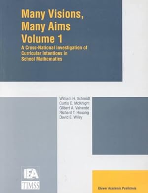 Seller image for Many Visions, Many Aims : A Cross-National Investigation of Curricular Intentions in School Mathematics for sale by GreatBookPrices