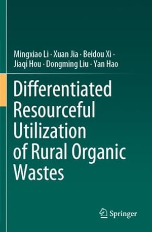 Seller image for Differentiated Resourceful Utilization of Rural Organic Wastes for sale by GreatBookPrices