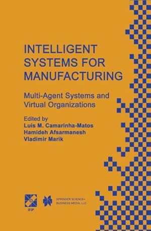 Seller image for Intelligent Systems for Manufacturing : Multi-Agent Systems and Virtual Organizations for sale by GreatBookPrices