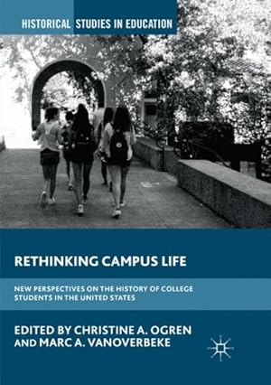 Imagen del vendedor de Rethinking Campus Life : New Perspectives on the History of College Students in the United States a la venta por GreatBookPrices