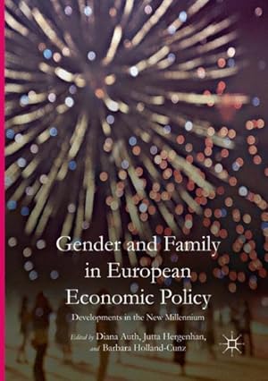 Image du vendeur pour Gender and Family in European Economic Policy : Developments in the New Millennium mis en vente par GreatBookPrices