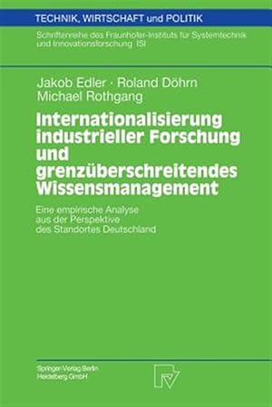 Seller image for Internationalisierung Industrieller Forschung Und Grenzuberschreitendes Wissensmanagement : Eine Empirische Analyse Aus Der Perspektive Des Standortes Deutschland -Language: german for sale by GreatBookPrices