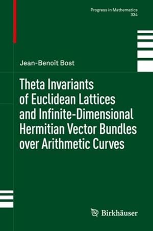 Image du vendeur pour Theta Invariants of Euclidean Lattices and Infinite-Dimensional Hermitian Vector Bundles over Arithmetic Curves mis en vente par GreatBookPrices