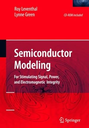 Imagen del vendedor de Semiconductor Modeling : For Simulating Signal, Power, And Electromagnetic Integrity a la venta por GreatBookPrices