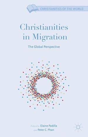 Seller image for Christianities in Migration : The Global Perspective for sale by GreatBookPrices