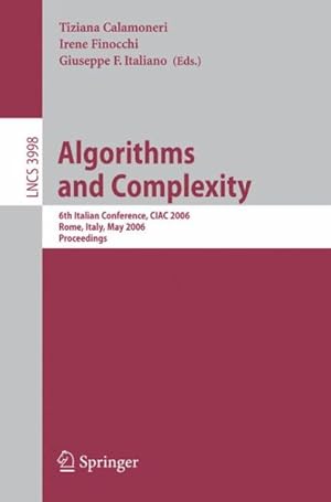 Immagine del venditore per Algorithms And Complexity : 6th Italian Conference, Ciac 2006, Rome, Italy, May 29-31, 2006, Proceedings venduto da GreatBookPrices