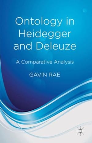 Imagen del vendedor de Ontology in Heidegger and Deleuze : A Comparative Analysis a la venta por GreatBookPrices