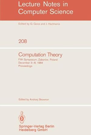 Seller image for Computation Theory : Fifth Symposium, Zaborow, Poland, December 3-8, 1984 Proceedings for sale by GreatBookPrices
