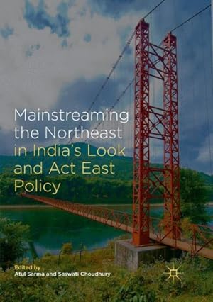 Immagine del venditore per Mainstreaming the Northeast in India?s Look and Act East Policy venduto da GreatBookPrices