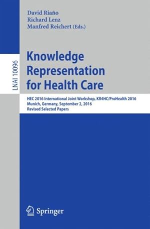 Image du vendeur pour Knowledge Representation for Health Care : Hec 2016 International Joint Workshop, Revised Selected Papers mis en vente par GreatBookPrices