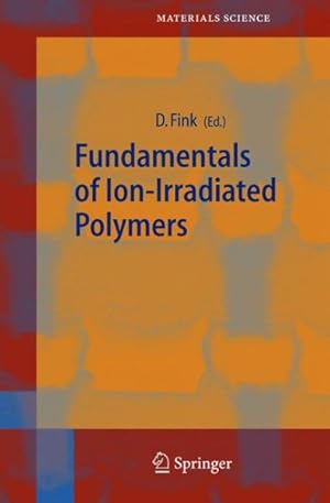 Imagen del vendedor de Fundamentals Of Ion-Irradiated Polymers a la venta por GreatBookPrices