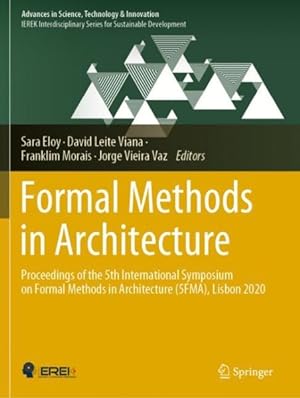 Immagine del venditore per Formal Methods in Architecture : Proceedings of the 5th International Symposium on Formal Methods in Architecture, Lisbon 2020 venduto da GreatBookPrices
