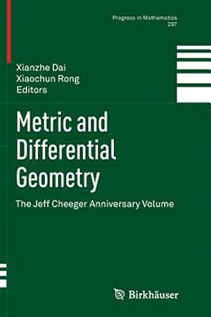Bild des Verkufers fr Metric and Differential Geometry : The Jeff Cheeger Anniversary Volume zum Verkauf von GreatBookPrices