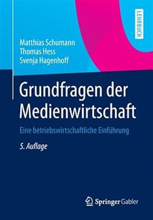 Seller image for Grundfragen Der Medienwirtschaft : Eine Betriebswirtschaftliche Einfhrung -Language: german for sale by GreatBookPrices