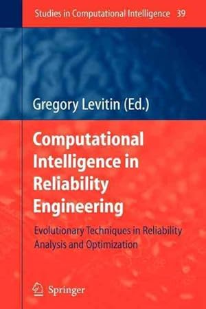 Seller image for Computational Intelligence in Reliability Engineering : Evolutionary Techniques in Reliability Analysis and Optimization for sale by GreatBookPrices
