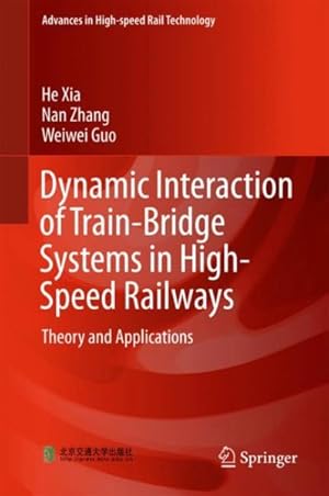 Bild des Verkufers fr Dynamic Interaction of Train-bridge Systems in High-speed Railways : Theory and Applications zum Verkauf von GreatBookPrices