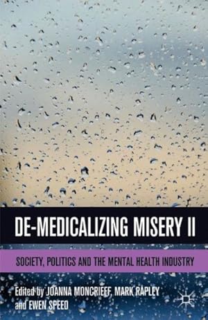 Image du vendeur pour De-Medicalizing Misery : Society, Politics and the Mental Health Industry mis en vente par GreatBookPrices