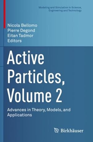 Image du vendeur pour Active Particles : Advances in Theory, Models, and Applications mis en vente par GreatBookPrices