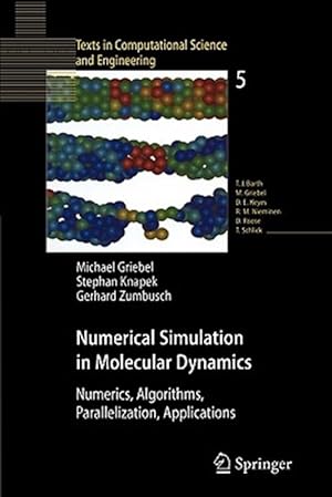 Seller image for Numerical Simulation in Molecular Dynamics : Numerics, Algorithms, Parallelization, Applications for sale by GreatBookPrices