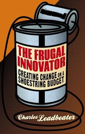 Bild des Verkufers fr Frugal Innovator : Creating Change on a Shoestring Budget zum Verkauf von GreatBookPrices