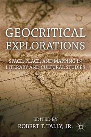 Bild des Verkufers fr Geocritical Explorations : Space, Place, and Mapping in Literary and Cultural Studies zum Verkauf von GreatBookPrices