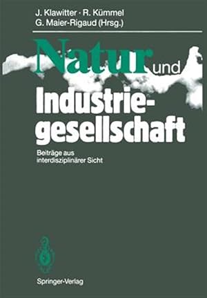 Seller image for Natur Und Industriegesellschaft : Beitrage Aus Interdisziplinarer Sicht -Language: german for sale by GreatBookPrices