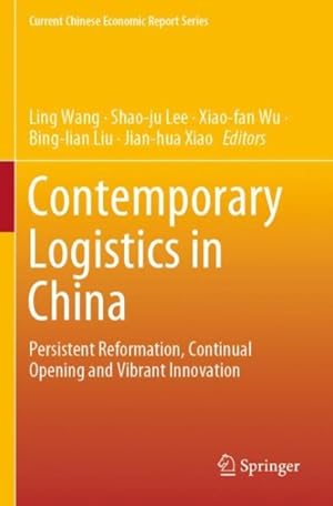 Seller image for Contemporary Logistics in China : Persistent Reformation, Continual Opening and Vibrant Innovation for sale by GreatBookPrices