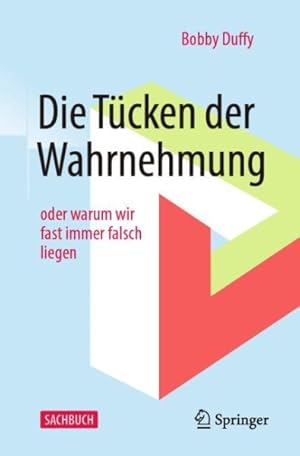 Seller image for Die Tcken Der Wahrnehmung : Oder Warum Wir Fast Immer Falsch Liegen -Language: german for sale by GreatBookPrices