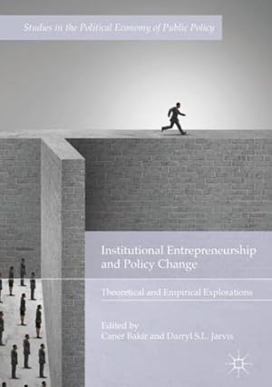Image du vendeur pour Institutional Entrepreneurship and Policy Change : Theoretical and Empirical Explorations mis en vente par GreatBookPrices