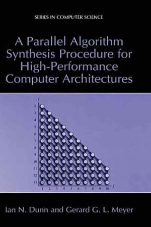 Seller image for Parallel Algorithm Synthesis Procedure for High-Performance Computer Architectures for sale by GreatBookPrices