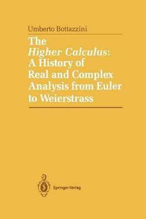 Bild des Verkufers fr Higher Calculus : A History of Real and Complex Analysis from Euler to Weierstrass zum Verkauf von GreatBookPrices
