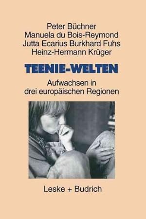 Seller image for Teenie-welten : Aufwachsen in drei Europaischen regionen -Language: german for sale by GreatBookPrices