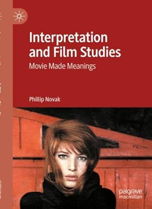 Seller image for Interpretation and Film Studies : Movie Made Meanings for sale by GreatBookPrices