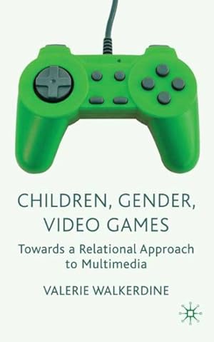 Imagen del vendedor de Children, Gender, Video Games : Towards a Relational Approach to Multimedia a la venta por GreatBookPrices