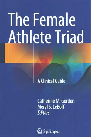Bild des Verkufers fr Female Athlete Triad : A Clinical Guide zum Verkauf von GreatBookPrices