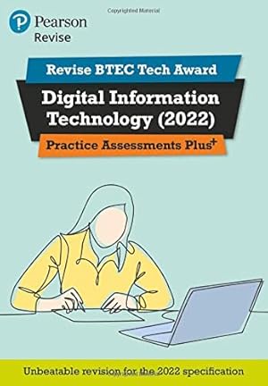 Seller image for Pearson REVISE BTEC Tech Award Digital Information Technology 2022 Practice Assessments Plus - 2023 and 2024 exams and assessments: for home learning, . Tech Award in Digital Information Technology) for sale by WeBuyBooks